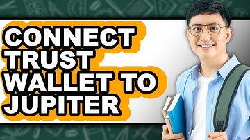 How to Connect Trust Wallet to Jupiter - Easy Guide