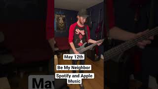 Check out our new single “Be My Neighbor” Friday May 12.