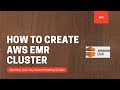 How to Create AWS EMR Cluster