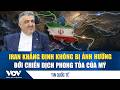 Iran khẳng định không bị ảnh hưởng bởi chiến dịch phong tỏa của Mỹ | VOV