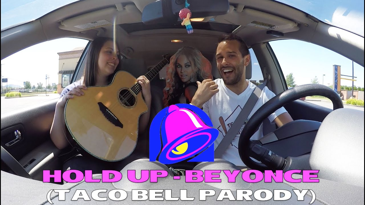 Hold Up -  Beyoncé (Taco Bell Parody)