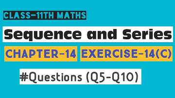 Sequence and Series Class 11 Maths | O.P Malhotra | Chapter 14 | Ex-14(c) Q5 to Q10