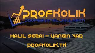 Profkolikfon - Halil Sezai - Yangın Var Sözsüz Müzik