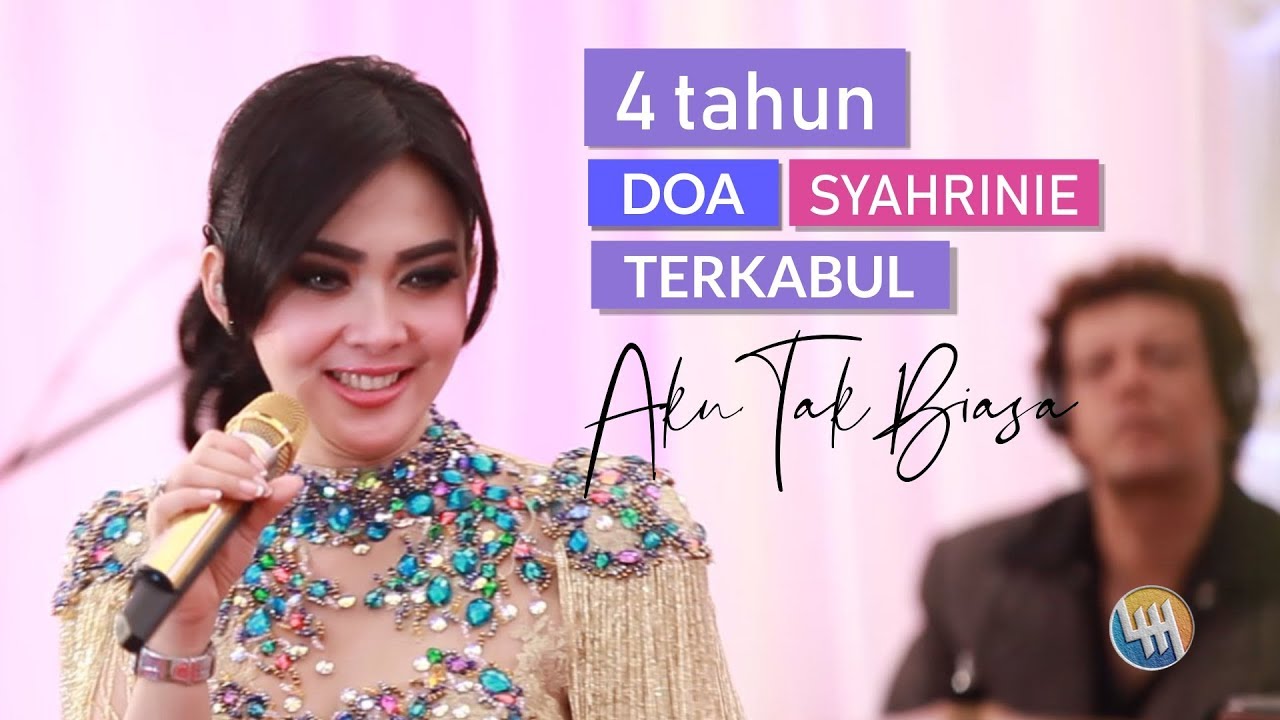 SYAHRINI - AKU TAK BIASA (4 TAHUN DOANYA BARU TERKABUL, Alhamdulillah)