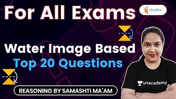 5:30 AM - For All Exams | Reasoning by Samashti Shukla | Water Image Based Top 20 Questions