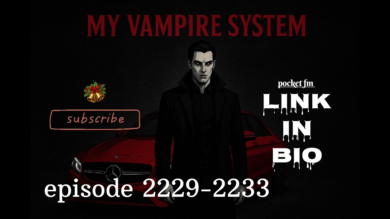 My vampire system audio book episode 2229-2233 full story available 