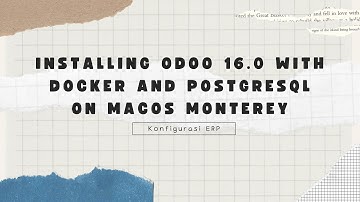 Installing Odoo 16.0 with Docker and PostgreSQL on MacOs Monterey