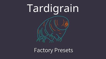 tardigrain - granular synthesiser - Factory Presets