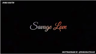 Savage love.. Trending WhatsApp status..#status #whatsapp