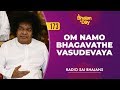 173  om namo bhagavathe vasudevaya  radio sai bhajans