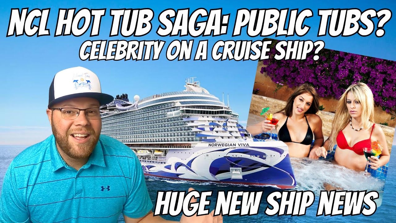 NCL Hot Tub Saga, Part 2 | Celebrity On A Cruise Ship | Huge New Ship News | Teen Passenger Dies