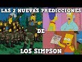 LAS 2 NUEVAS PREDICCIONES DE LOS SIMPSON