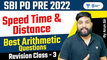 SBI PO 2022 | Speed Time & Distance | Best Arithmetic Questions | Complete Revision By Arun Sir