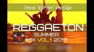 Reggaeton Summer Mix Vol.1 2019 - JesusDjHypeCastillo