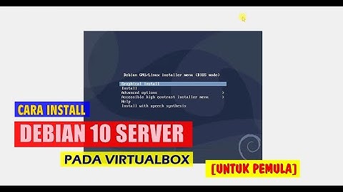 CARA INSTALL DEBIAN 10 SERVER PADA VIRTUALBOX (UNTUK PEMULA)