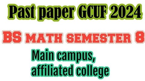 2025  paper GCUF affiliated 8 semester II BS Math II Msc math semester 4II mathskillset