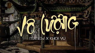 VÔ LƯỢNG ( trích Chú Đại Bi ) MASEW  x KHOI VU