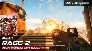 RAGE 2 | NIGHTMARE Difficulty | Post-Apocalyptic Fast-Paced Open World Shooter | Part 1