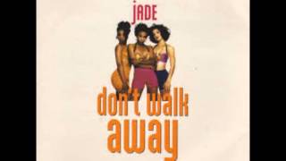 Jade - Don't Walk Away