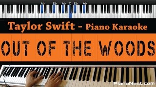 Video thumbnail of "Taylor Swift - Out of The Woods - Piano Karaoke / Sing Along / Cover with Lyrics"