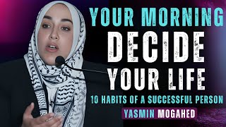 How to Start Your Day Right | Daily Routine of the Prophet ﷺ | Yasmin Mogahed | Islamic Motivation