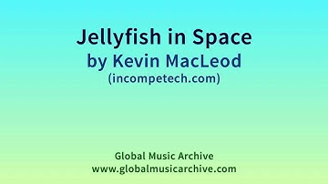 Jellyfish in Space by Kevin MacLeod 1 HOUR