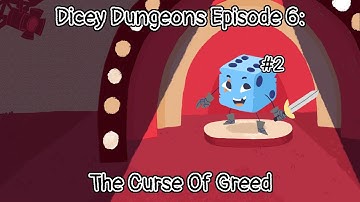 Dicey Dungeons Episode 6: The Curse of Greed