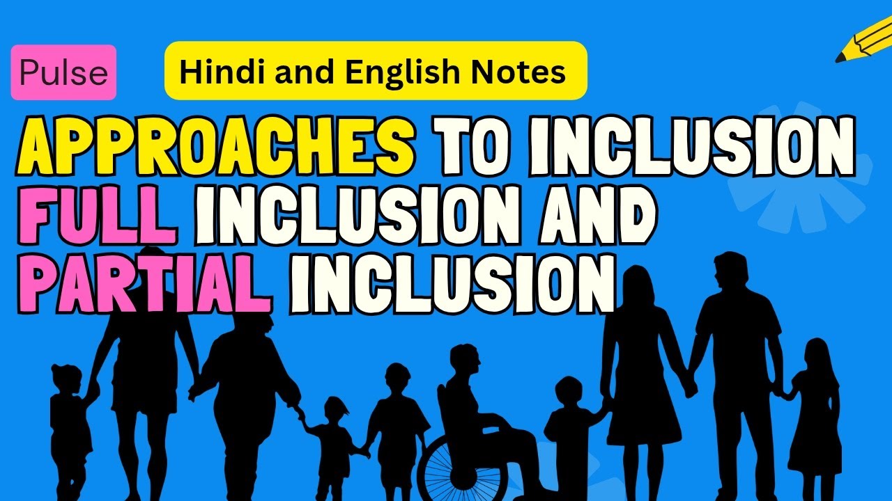 Approaches:- Full and Partial Inclusion in Education | B.Ed 4th Sem ...