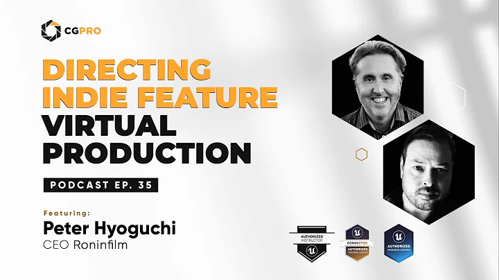 Directing Indie Feature Virtual Production with Peter Hyoguchi Ep 35