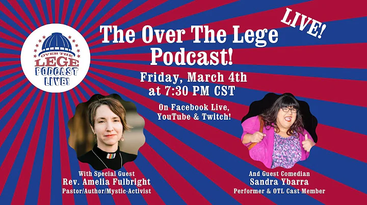 Over The Lege, the LIVE Podcast with Rev. Amelia F...
