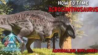 Ark Survival Asceneded | How To Tame Acrocanthosaurus / Location & Taming method (Ark Additions)