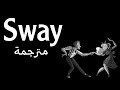 Sway by: michael buble مترجمة