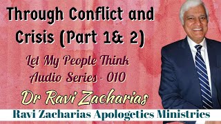 Through Conflict and Crisis (Part 1& 2) #letmypeoplethink Audio Series- 10 || R Z A M