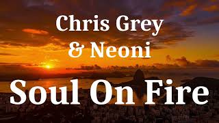 Chris Grey & Neoni - Soul On Fire (lyrics)