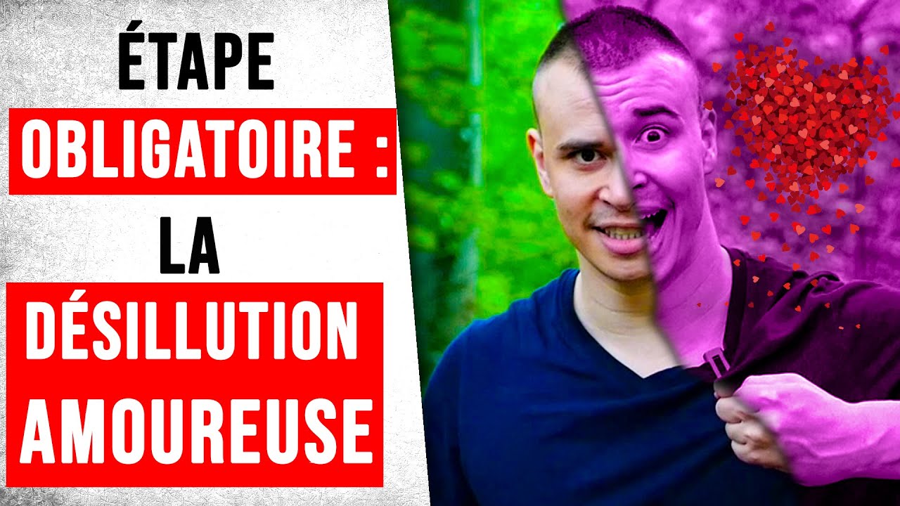 Ne t'engage jamais avant la phase de DÉSILLUSION AMOUREUSE