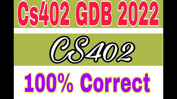 CS 402 gdb 2022|| cs402 gdb solution 2022||gdb  correct solution