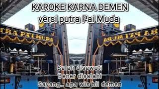 Karoke karna demen - versi singa dangdut putra pai muda || PPM (nada cowok)