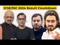 ICSE/ISC 2024 RESULTS COUNTDOWN | ICSE CLASS 10 RESULT DATE | CLASS 12 RESULT ISC | ICSE RESULT 2024