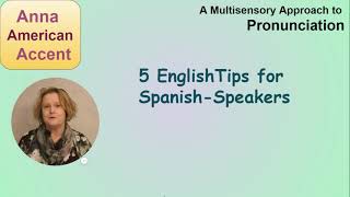 Pronunciation Tips for Spanish-Speakers - A Multisensory Approach