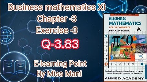 Business mathematics XI Chapter-3 Q-3.83 Solved Questions Sindh board E-learning Point Mani