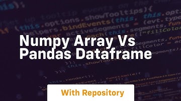 numpy array vs pandas dataframe