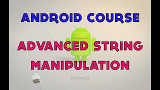 30 - Android Tutorial - Advanced String Manipulation in Java