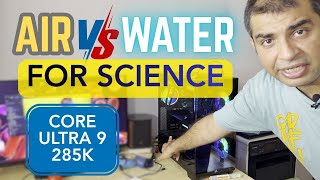 Intel Core Ultra 9 285K Cooling Test — Air vs Water, for Science!