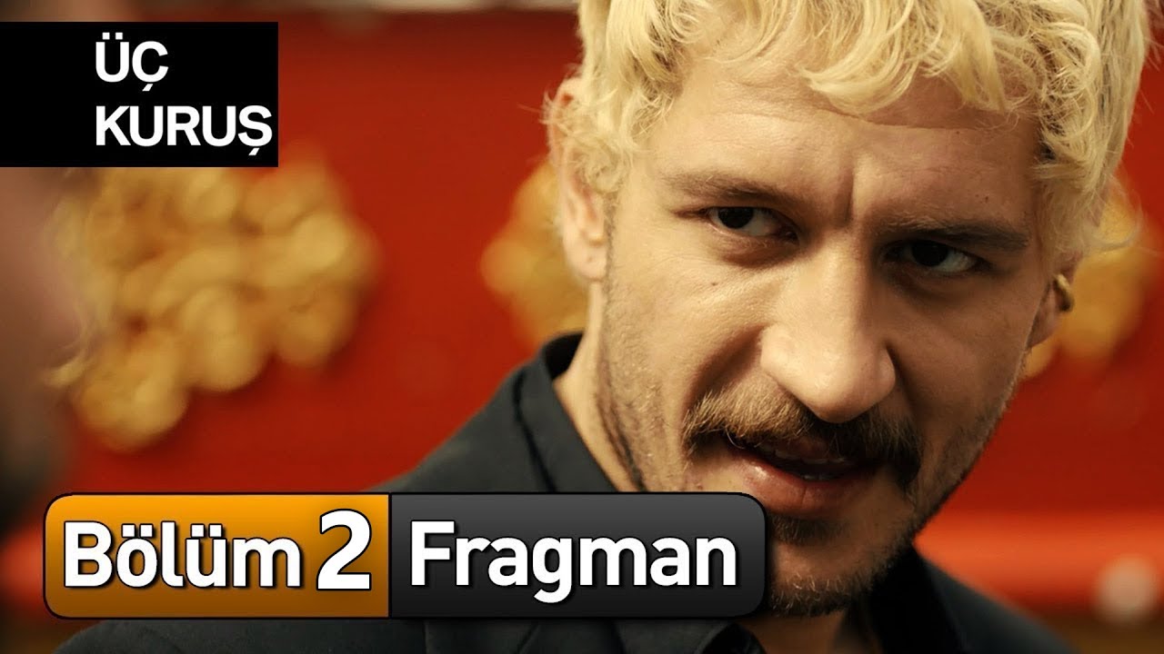 uc kurus 2 bolum fragmani youtube