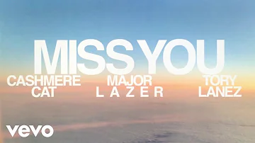 Cashmere Cat, Major Lazer & Tory Lanez - Miss You (Lyric Video)