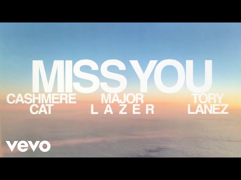 Cashmere Cat, Major Lazer, Tory Lanez - Miss You (Lyric Video)