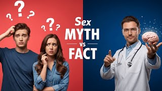 Top 15 Sex Myths DEBUNKED by Science 🔬  Sexual Health Facts You Need to Know