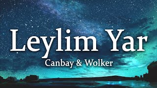 Canbay & Wolker - Leylim Yar (Sözleri/Lyrics)