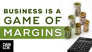 Why Business Is A Game of Margins, Not Volume - How To Sell High-Ticket Products & Services Ep. 1