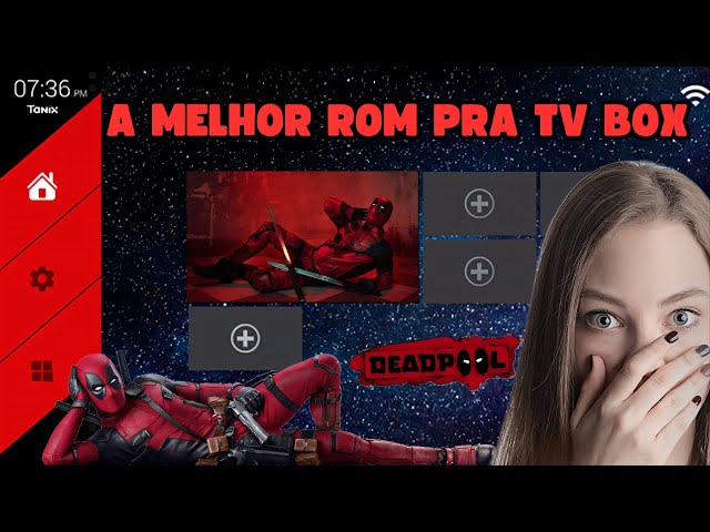 Melhor Rom Pra tv Box R329Q V8.0 MX9 5G SV6256P  Otimizada e Livre de Travamento Tema DeadPool class=